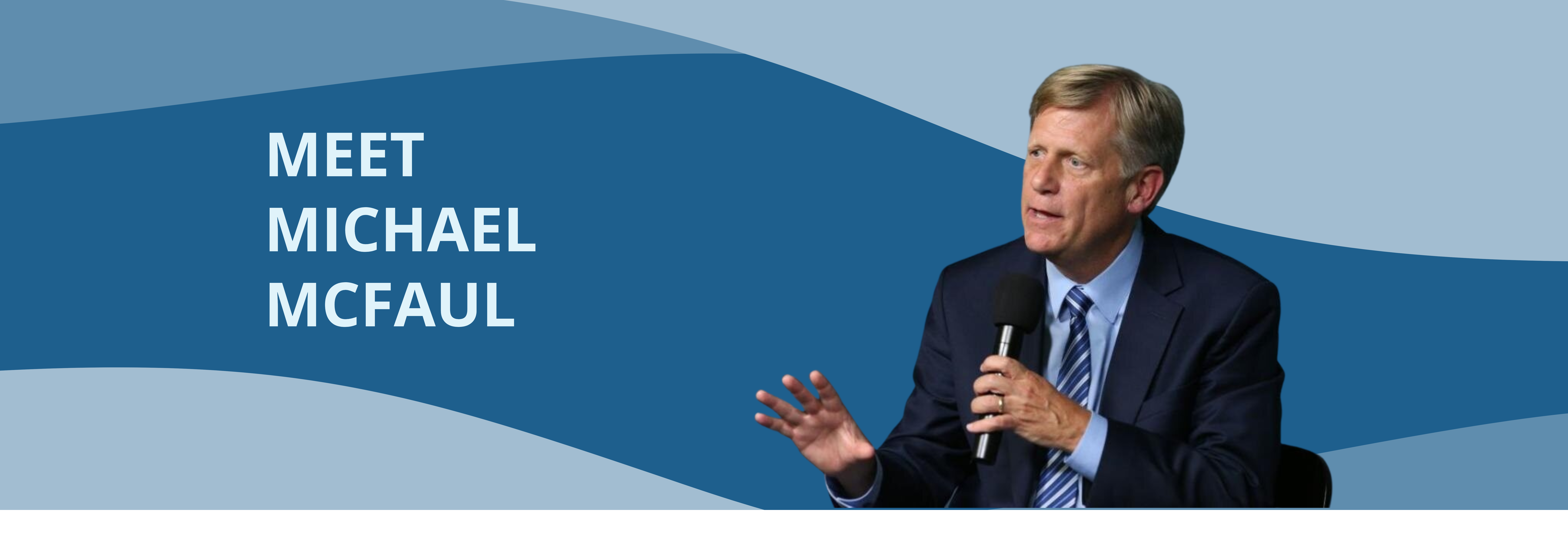 Meet Michael McFaul
